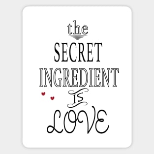 The Secret Ingredient is Love Magnet